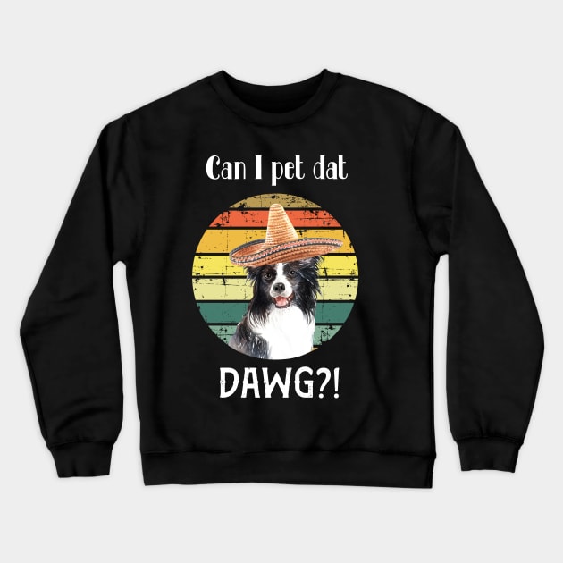 can i pet dat dawg?! Sunshine vintage design Crewneck Sweatshirt by BAB